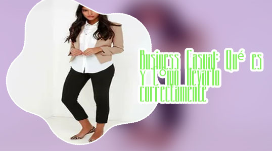 Business casual outfit mujer